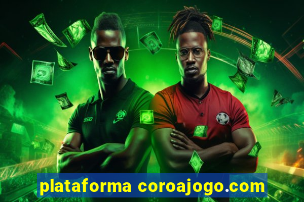 plataforma coroajogo.com